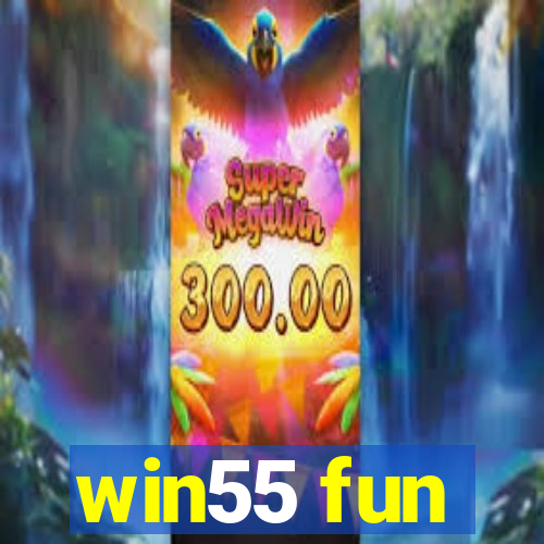 win55 fun